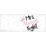 Tasse »Mrs. Always Right 300ml«